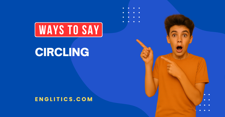 Ways to Say Circling