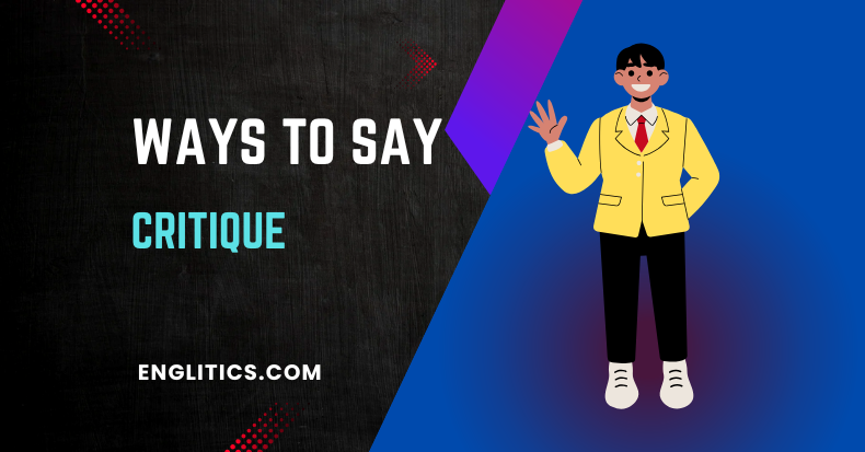 Ways to Say Critique