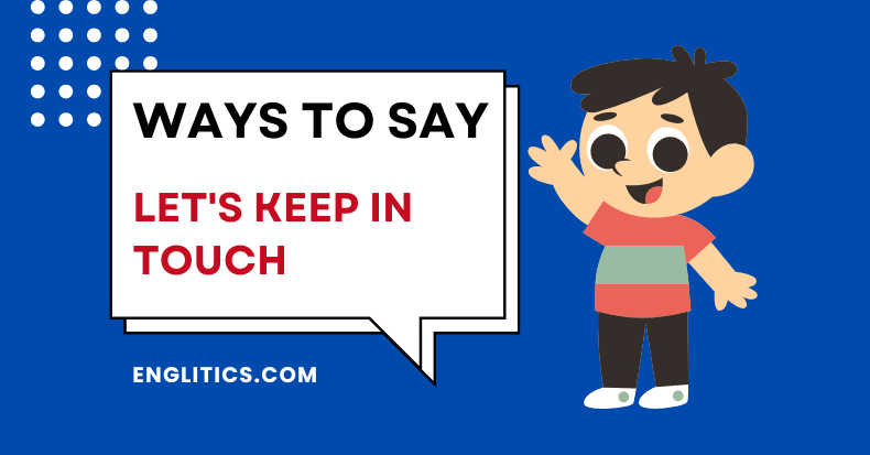 Ways to Say Let's Keep in Touch