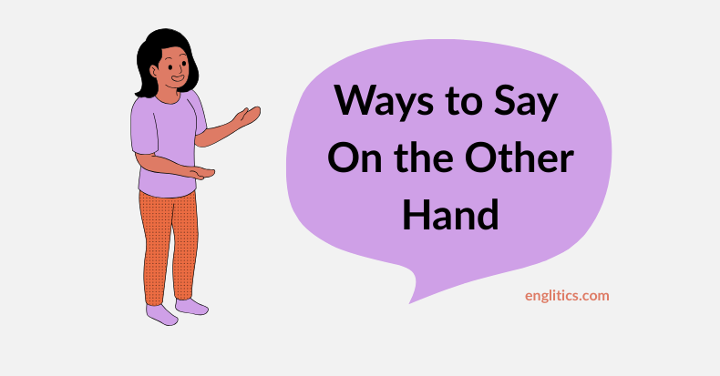 Ways to Say On the Other Hand