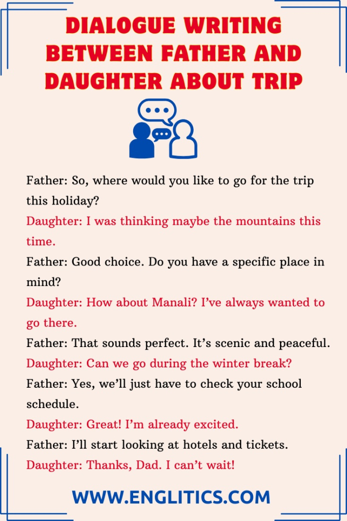 Dialogue Writing Between Father And Daughter About Trip