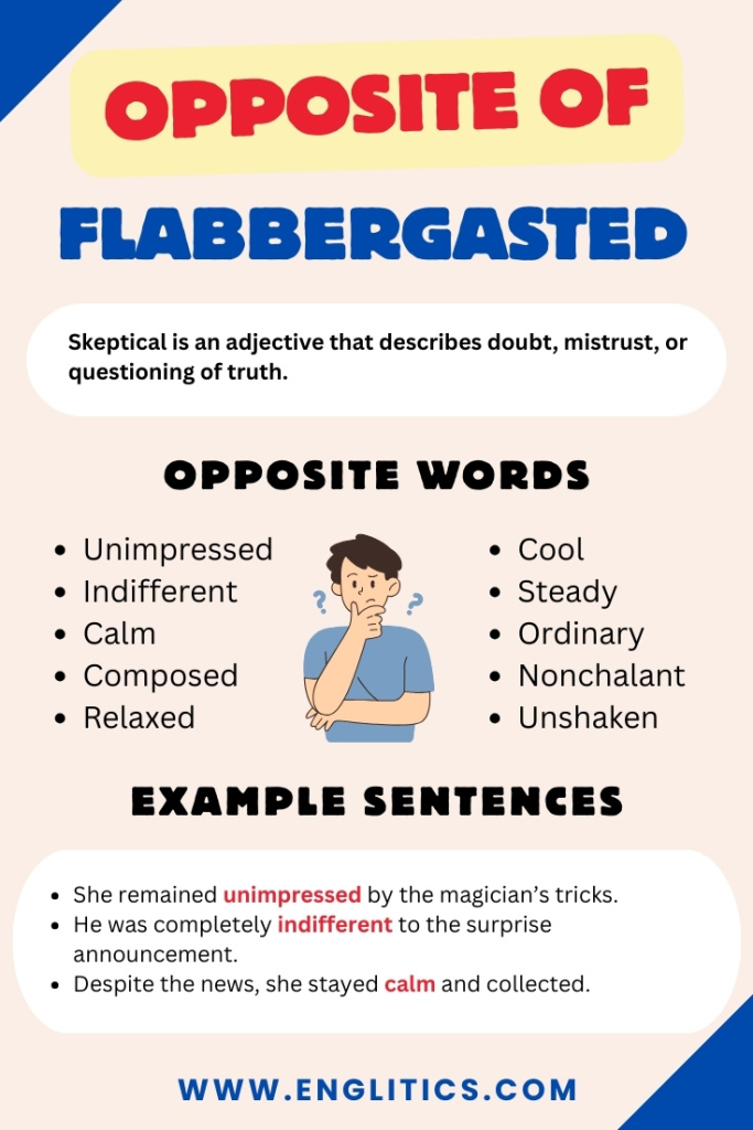 Opposite of Flabbergasted