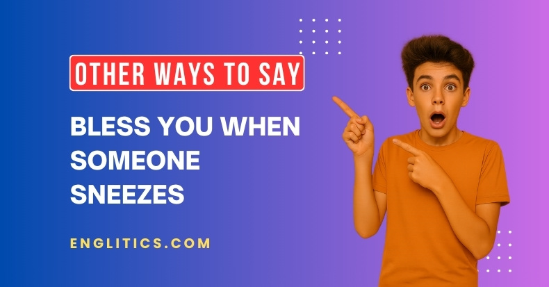Other Ways to Say Bless You When Someone Sneezes