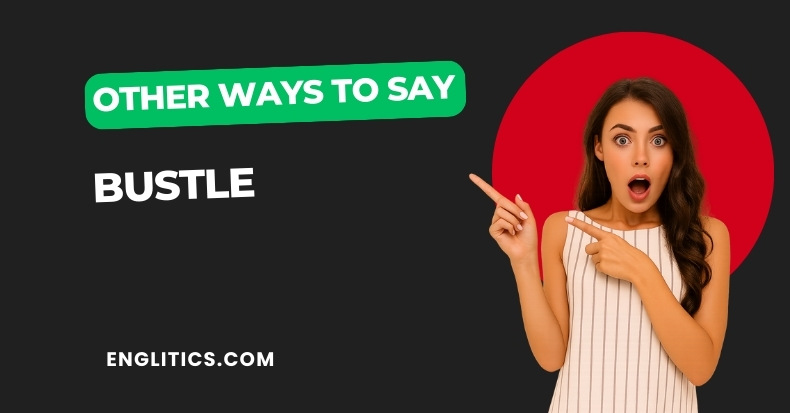 Other Ways to Say Bustle