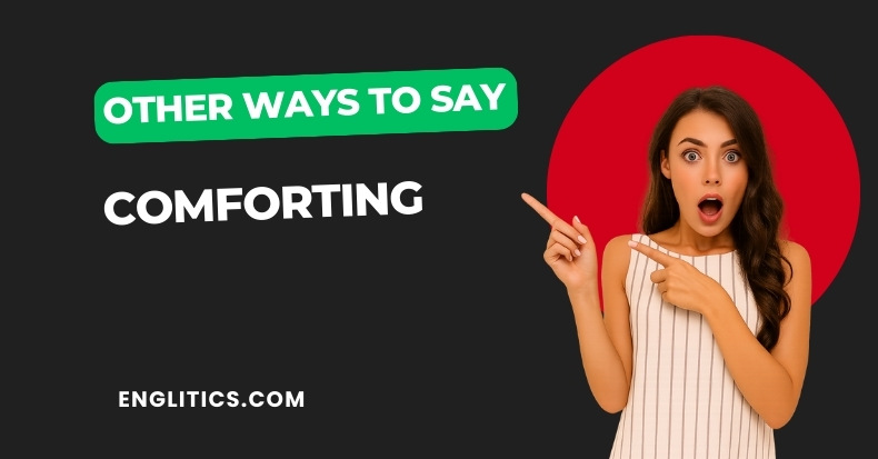 Other Ways to Say Comforting