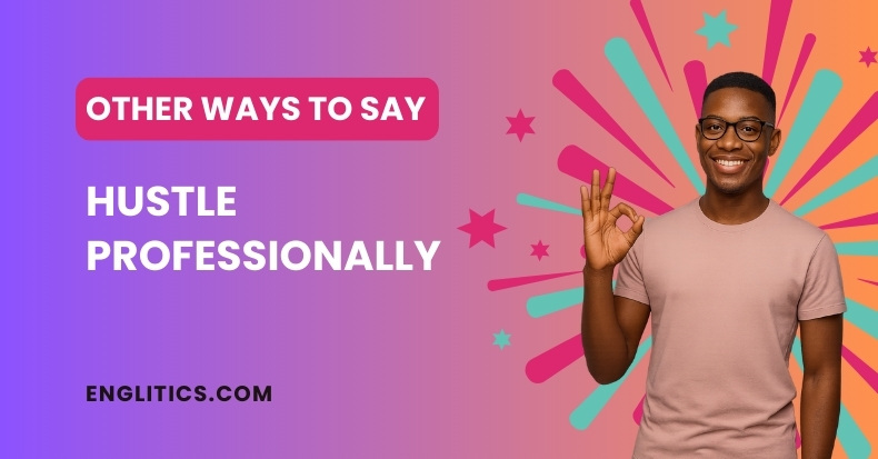 Other Ways to Say Hustle Professionally