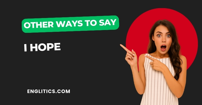 Other Ways to Say I Hope