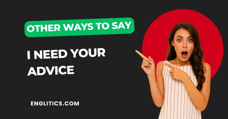Other Ways to Say I Need Your Advice