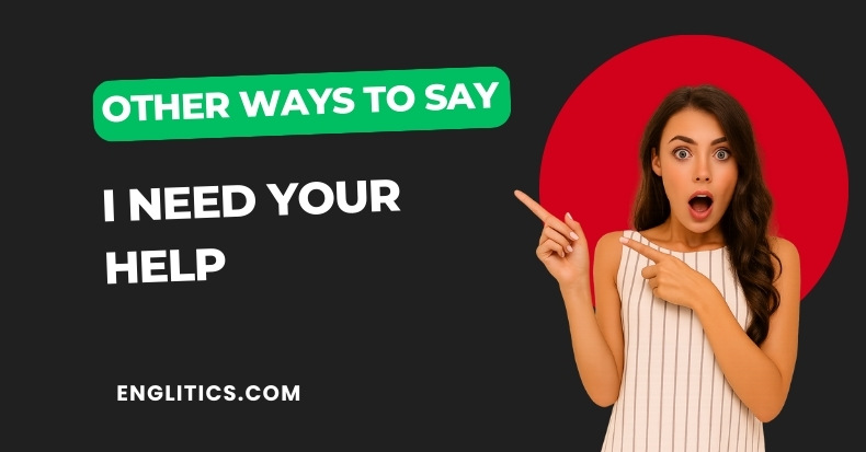 Other Ways to Say I Need Your Help