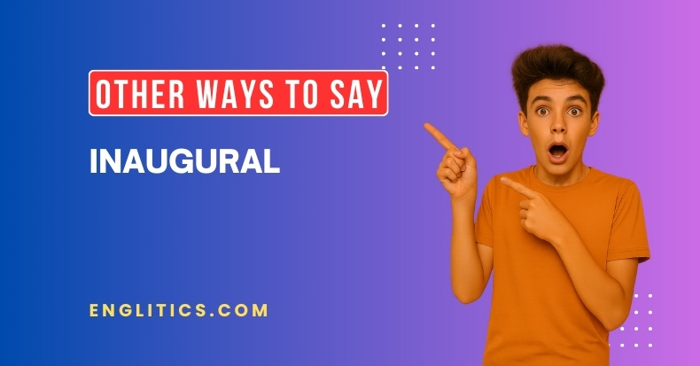Other Ways to Say Inaugural