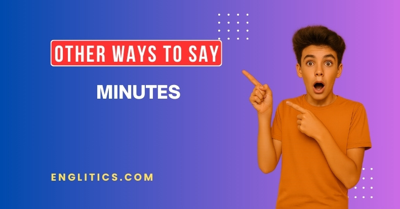 Other Ways to Say Minutes