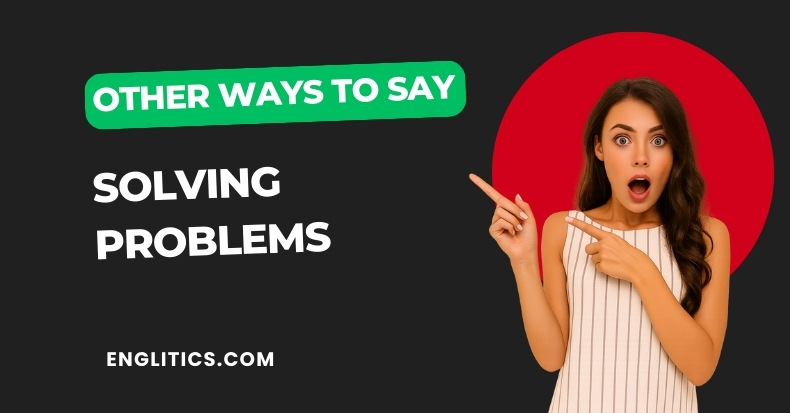 Other Ways to Say Solving Problems