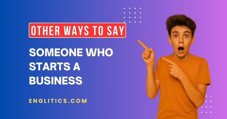 Other Ways to Say Someone Who Starts a Business