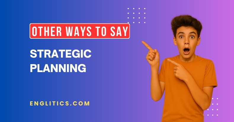 Other Ways to Say Strategic Planning