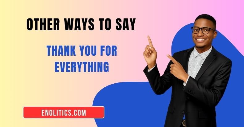 Other Ways to Say Thank You For Everything