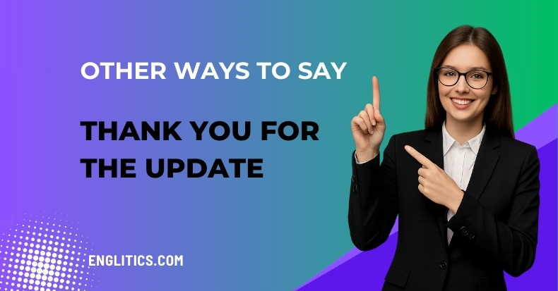 Other Ways to Say Thank You for the Update