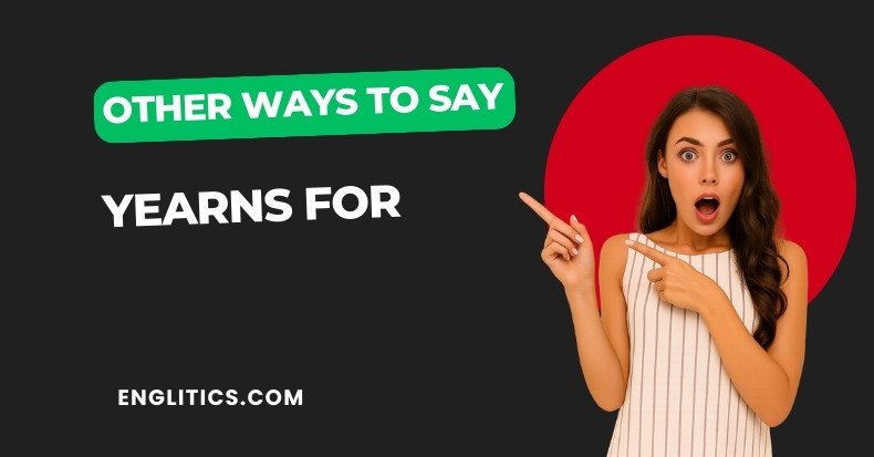 Other Ways to Say Yearns For