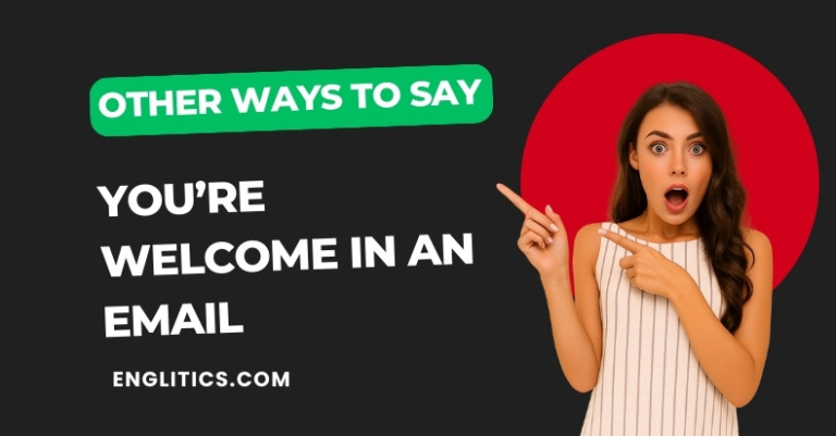 19 Other Ways To Say You're Welcome In An Email
