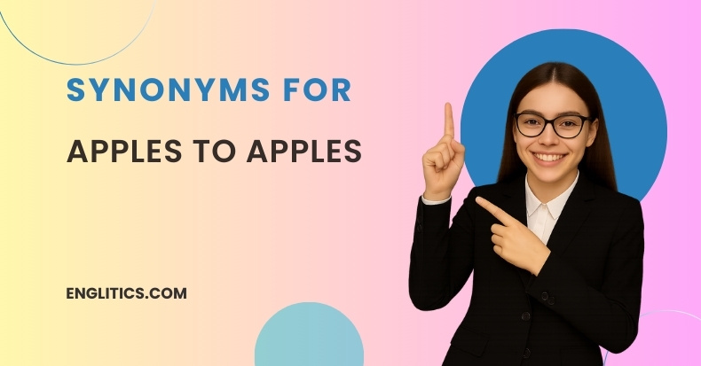 Synonyms For Apples to Apples