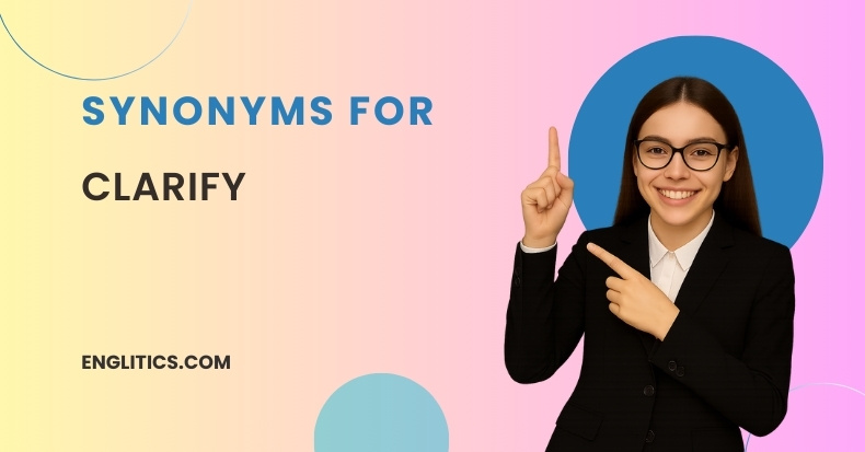 Synonyms For Clarify