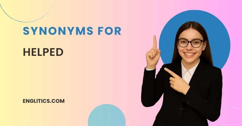 Synonyms For Helped