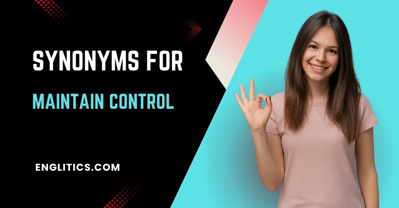 Synonyms For Maintain Control