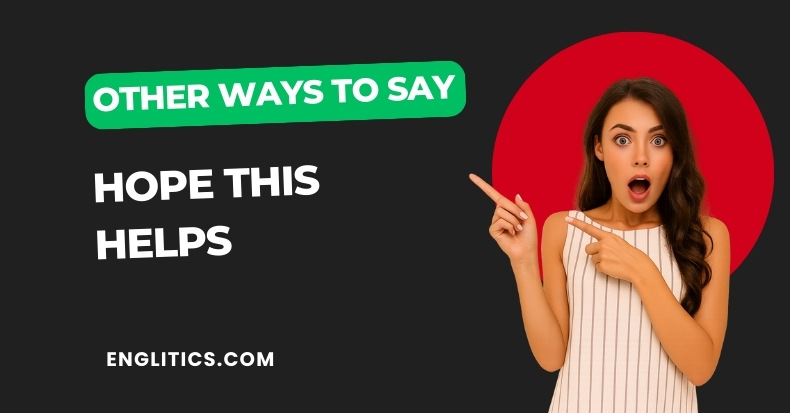 Other Ways to Say Hope This Helps