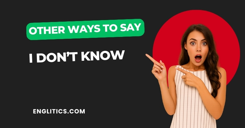 Other Ways to Say I Don’t Know