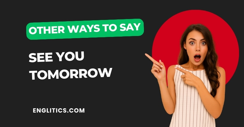 Other Ways to Say See You Tomorrow