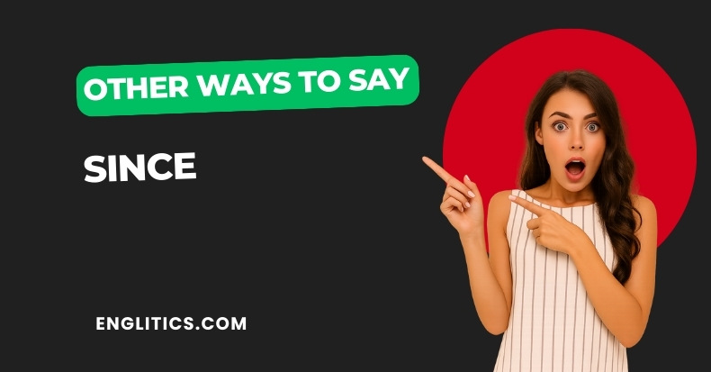 Other Ways to Say Since
