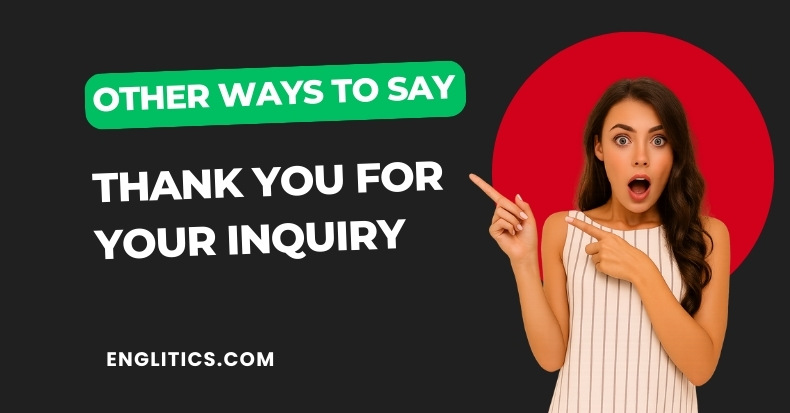Other Ways to Say Thank You For Your Inquiry